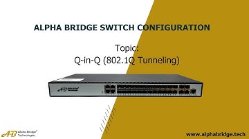 Alpha Bridge Switch (AS200/28/XF) | Q-in-Q (IEEE 802.1Q Tunneling)