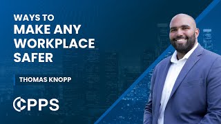 Simple Ways To Make Any Workplace Safer Today - The Center for Personal Protection and Safety (CPPS)