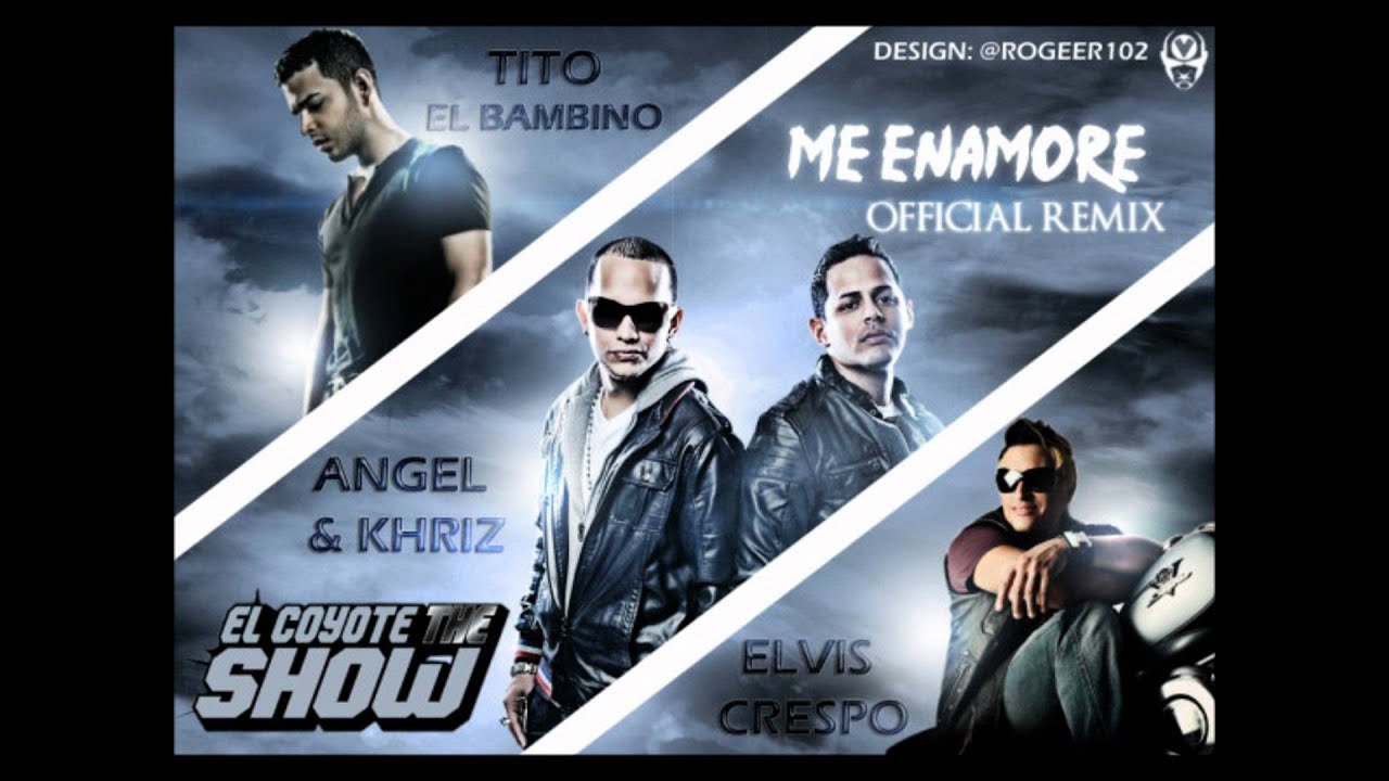 Angel & Khriz Ft. Tito 'El Bambino' y Elvis Crespo Me Enamore