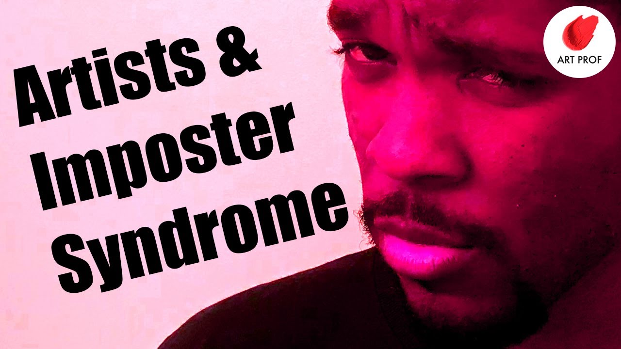 When You Have Imposter Syndrome as a Artist: How to Overcome It