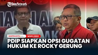 PDIP Siapkan Opsi Gugatan Hukum Usai Rocky Gerung Hina Presiden Jokowi