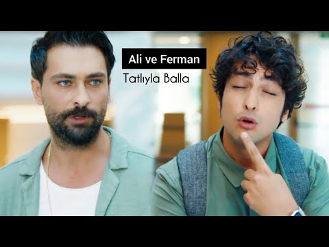 Ali & Ferman • Tatlıyla Balla / Özel AlFer Klip - Mucize Doktor (editor : talha.t)