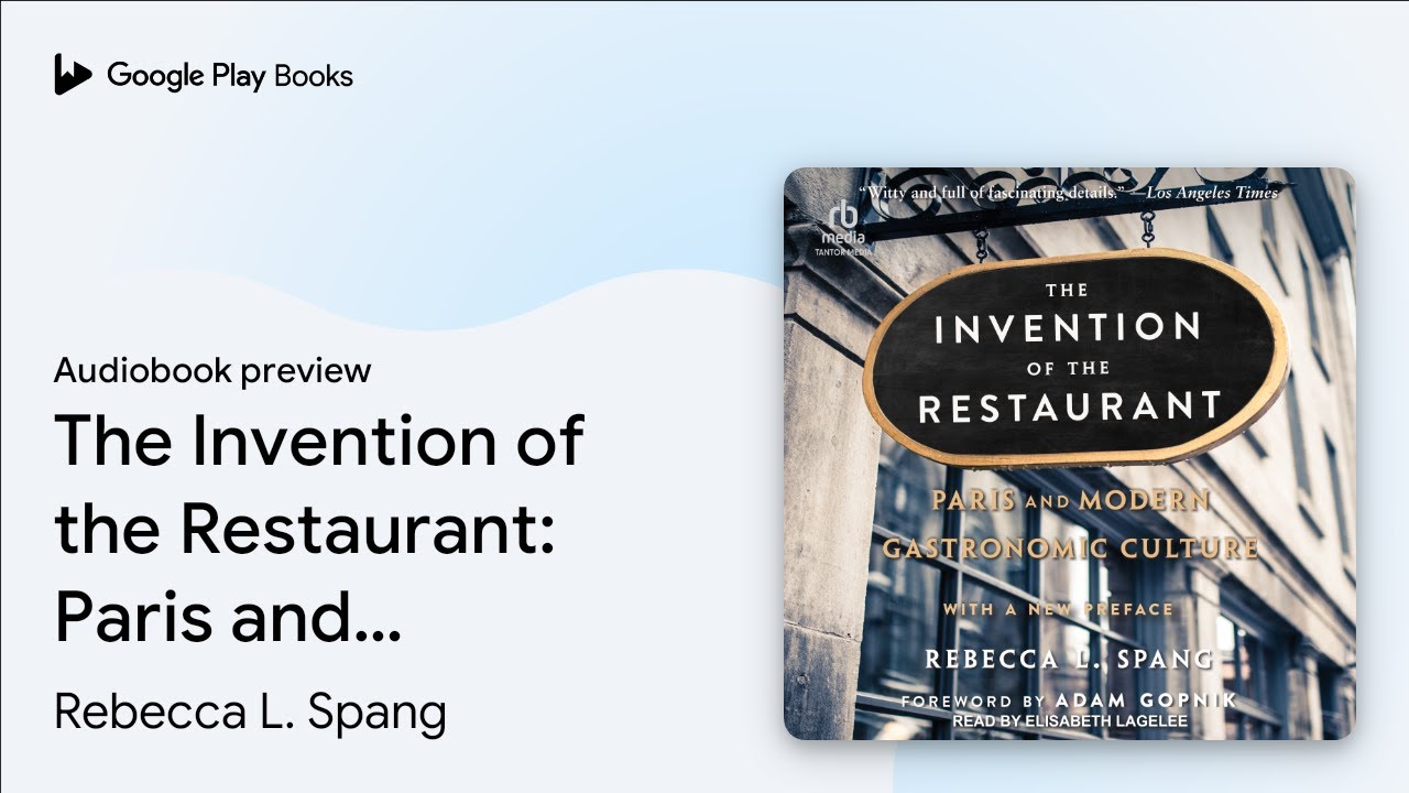 The Invention of the Restaurant: Paris and… by Rebecca L. Spang
