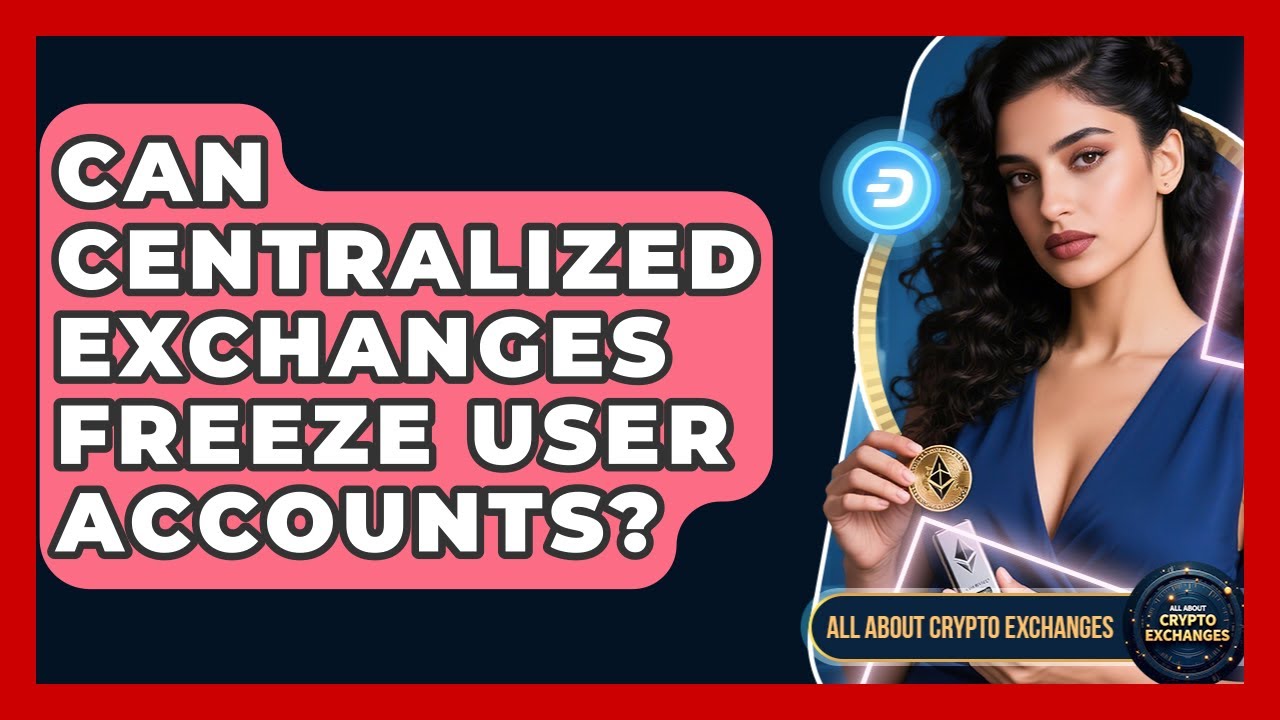 Can Centralized Exchanges Freeze User Accounts? | All About Crypto Exchanges News