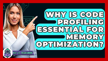Why Is Code Profiling Essential For Memory Optimization? - Next LVL Programming