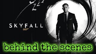 James Bond: Skyfall 2012 (behind the scenes)