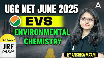 UGC NET Environmental Sciences Unit 2 | Environmental Chemistry By Anshika Ma