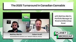 The 2025 Turnaround in Canadian Cannabis with Mathieu Martin, Rivemont MicroCap Fund