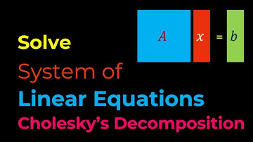 Numerical Methods: Solving System of Linear Equations (Cholesky