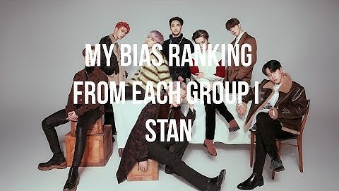 my bias ranking from each group I stan