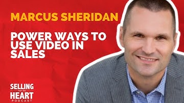 Power Ways To Use Video In Sales with Marcus Sheridan