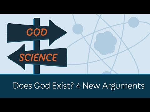 Does God Exist? 4 New Arguments