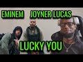 Eminem - Lucky You ft. Joyner Lucas || REACTION