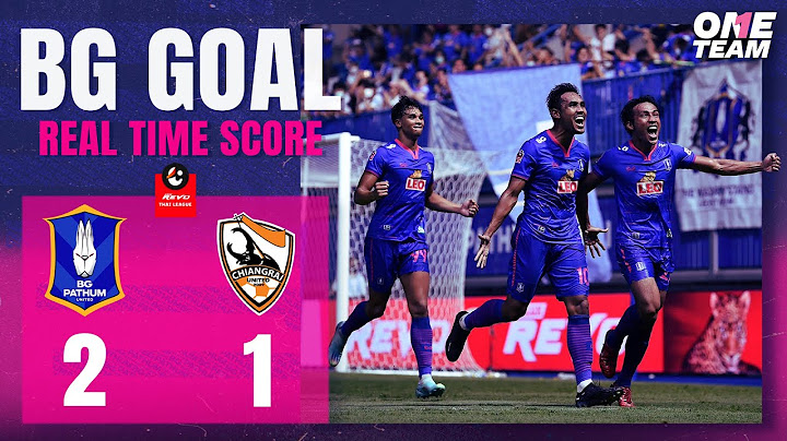 BG GOAL : BG PATHUM UNITED 2-1 LEO CHIANGRAI UNITED | REAL TIME SCORE