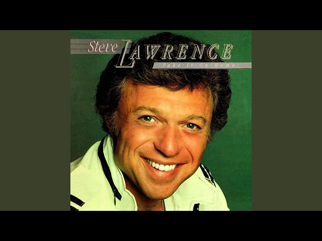 STEVE LAWRENCE - I'D RATHER LEAVE WHILE I'M IN LOVE