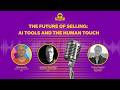 The Future Of Selling: AI Tools And The Human Touch