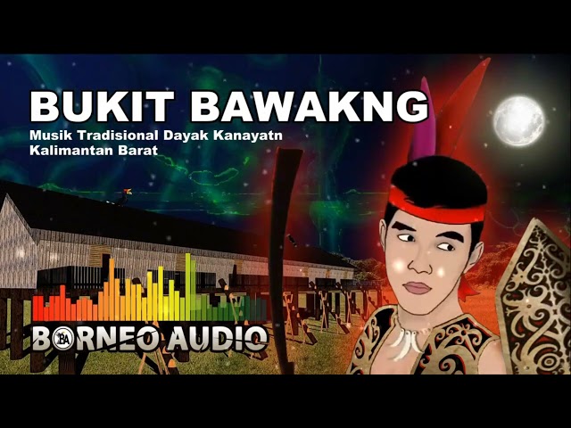 BUKIT BAWAKNG | JONGGAN DAYAK KANAYATN class=