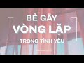 Tập 10 | Cách bẻ gãy VÒNG LẶP trong tình yêu - VÒNG LẶP THẾ HỆ ❤