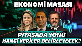 Bu Hafta Piyasada Yönü Hangi Veriler Belirleyecek? | Ekonomi Masası | 29 Nisan