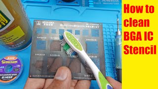 How to Clean the BGA Stencil after Reballing any IC