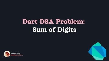 Problem 4: Sum of Digits | Dart DSA | #dart #coding #flutter #dsalgo