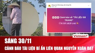Sáng 3011 Công An Cảnh Báo Khẩn Cấp Về Tài Liệu 88 Trang Bí Ẩn Có Liên Quan Nguyễn Xuân Đạt Vnp