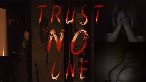 Trust NO One - Official Trailer