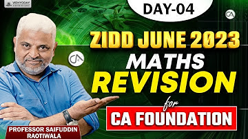 Day 4 | Math | CA Foundation | Revision | ZIDD June 2023 | By Saifuddin Raotiwala | Vidhyoday