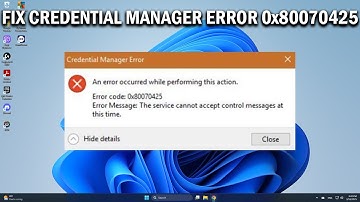 How To Fix Credential Manager Error 0x80070425 In Windows 11 - Easy Fix