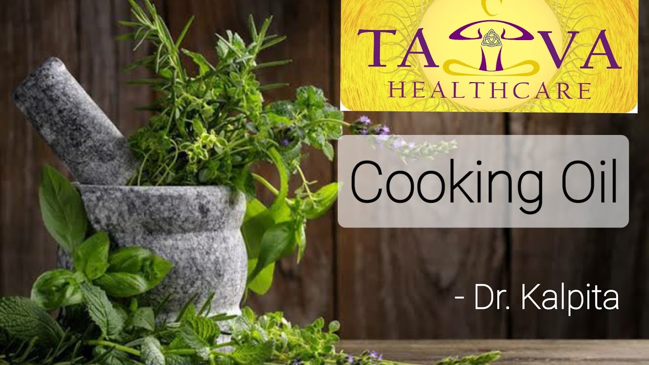 Choose Healthy Cooking Oil by Dr. Kalpita - YouTube