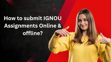 How to Submit IGNOU Assignments Online & Offline? | IGNOU GALAXY