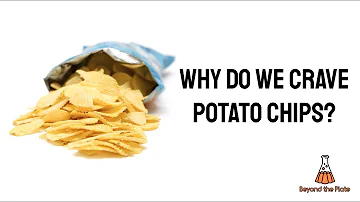 WHY do we crave potato chips? HERE'S WHY!!