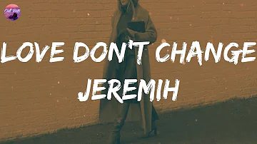 Jeremih - Love Don't Change (Lyric Video)