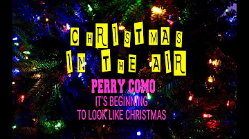 PERRY COMO - IT'S BEGINNING TO LOOK LIKE CHRISTMAS