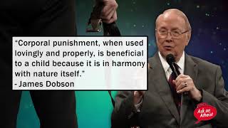 James Dobsons Corporal Punishment Teachings Were Not Great Psychologically