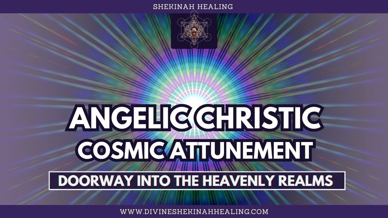 🌀Angelic Christic Cosmic Attunement🌀 Doorway into the Heavenly Realms