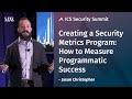 Creating a Security Metrics Program: How to Measure Success - SANS ICS Security Summit 2019