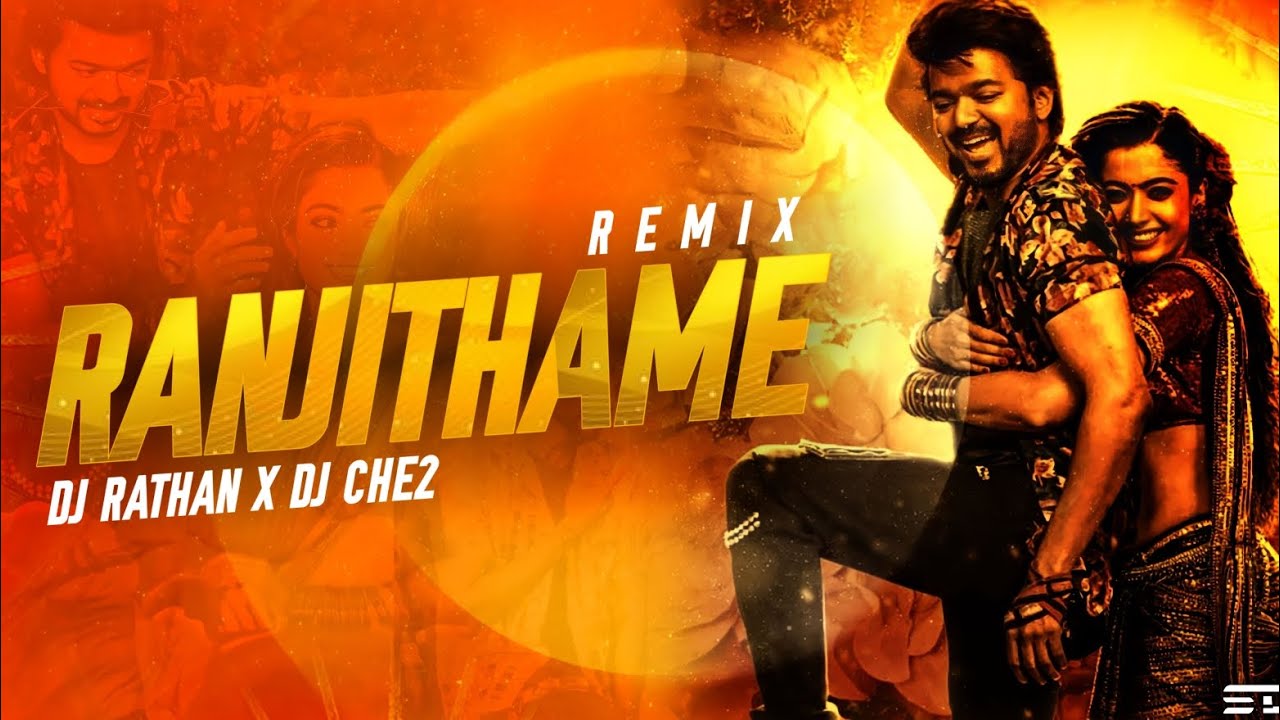 Ranjithame Remix - Dj Rathan X Che2 | Thalapathy Vijay | Rashmika | Vamshi Paidipally | Thaman S