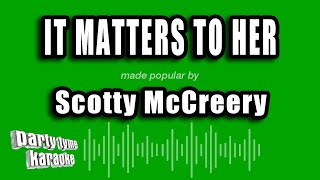 Scotty McCreery - It Matters to Her (Karaoke Version)