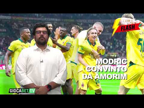 Video Milan Flash - Modric rinnova anche grazie ad Amorim