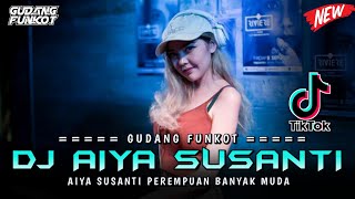 REMIX YANG LAGI VIRAL ‼️ DJ AIYA SUSANTI ‼️ GUDANG FUNKOT