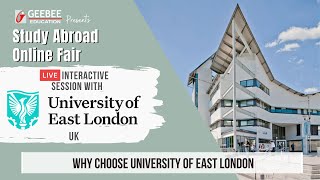 Why Choose University Of East London(UEL) | GeeBee Education&#39;s Study Abroad Online Fair