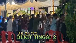LAGU YASE BUKIT TINGGI ² /2023