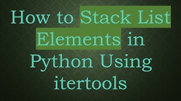 How to Stack List Elements in Python Using itertools