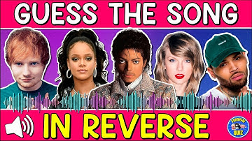 Guess the "SONG PLAYED BACKWARDS" QUIZ! 🔊| CHALLENGE/TRIVIA