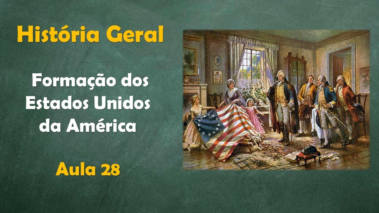 História Geral aula 28 Formação dos Estados Unidos da América (parte 1) YouTube História Geral aula 28 Formação dos Estados Unidos da América (parte 1) YouTube