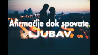 Afirmacije dok spavate  Ljubav ❤