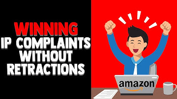 How Amazon Sellers can Win INTELLECTUAL PROPERTY Complaints Without Retractions