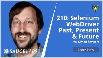 Selenium WebDriver Past, Present & Future with Simon Stewart