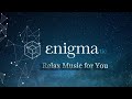 ENIGMAtic Music Невероятные мелодии для отдыха и Наслаждения красивой музыкой